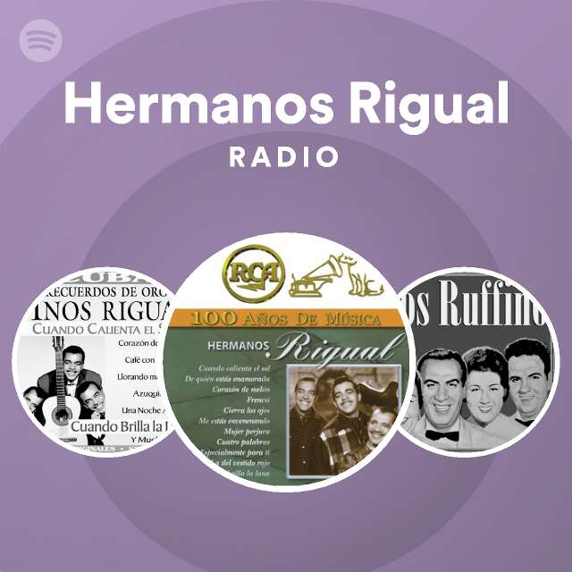Hermanos Rigual Radio - playlist by Spotify | Spotify