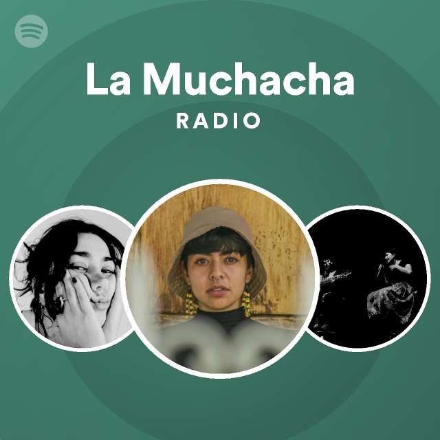 alcohol Ninguna erótico La Muchacha | Spotify