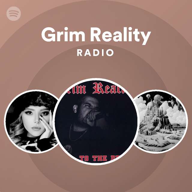 Grim Reality | Spotify