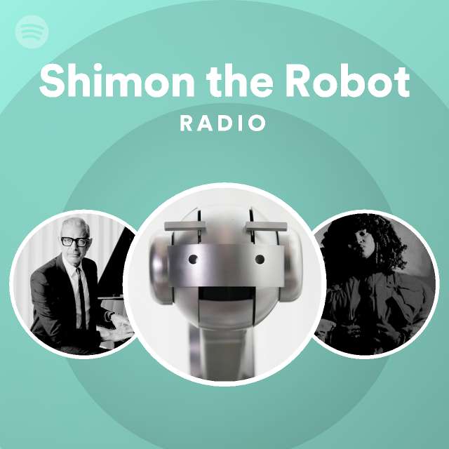 Trolley tetraeder tilbagebetaling Shimon the Robot Radio - playlist by Spotify | Spotify