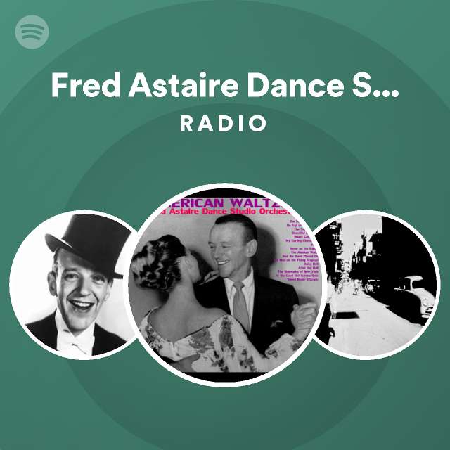 Fred Astaire Dance Studio Orchestra Radio - playlist by Spotify | Spotify