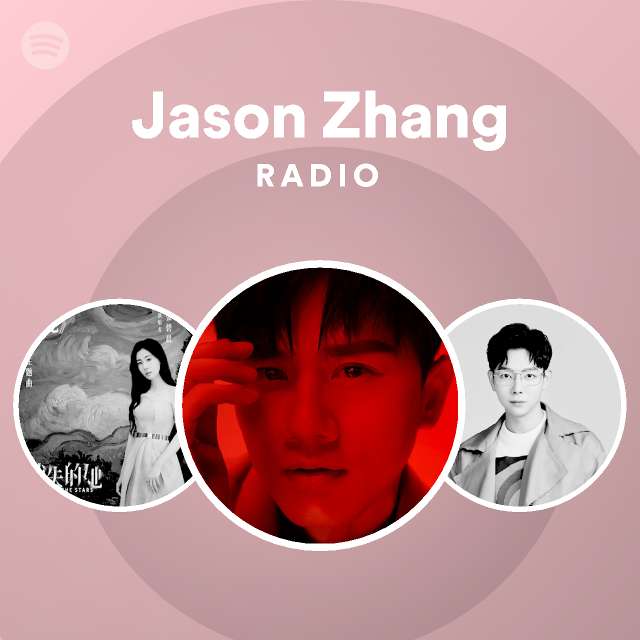 Jason Zhang Radio Playlist By Spotify Spotify