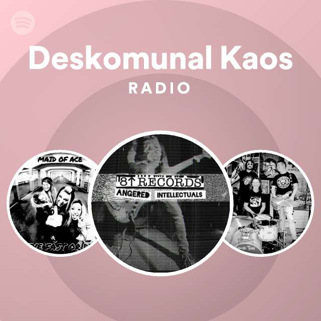 Deskomunal Kaos Radio - playlist by Spotify | Spotify