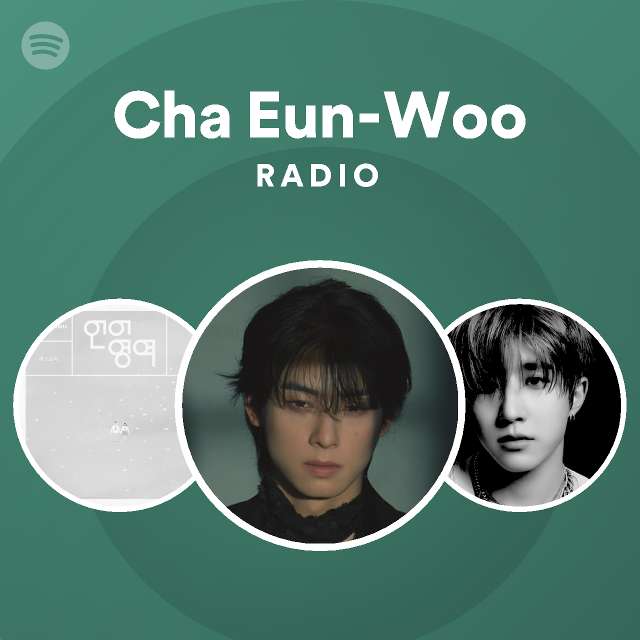 Cha Eun Woo: albums, songs, playlists