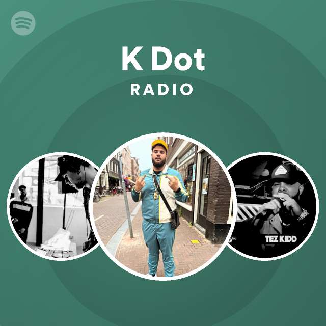 K Dot | Spotify