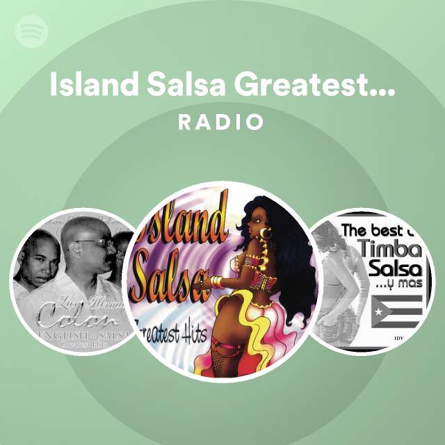 Island Salsa Greatest Hits Radio - playlist by Spotify | Spotify