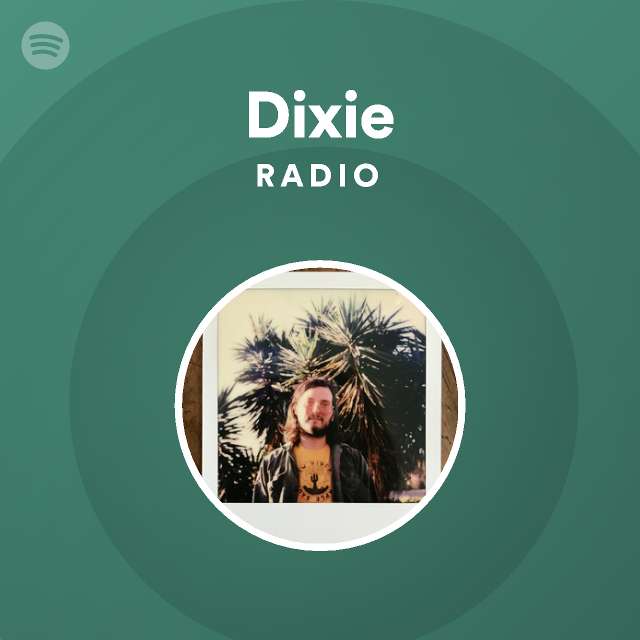 Dixie Radio - playlist by Spotify | Spotify