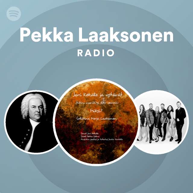 Pekka Laaksonen Radio - playlist by Spotify | Spotify