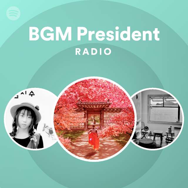 Bgm President | Spotify