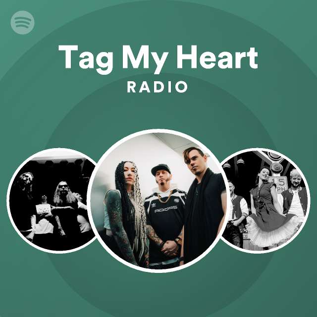 Tag My Heart Radio - playlist by Spotify | Spotify