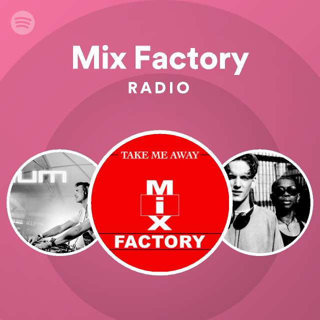 Mix Factory Radio - Playlist By Spotify | Spotify