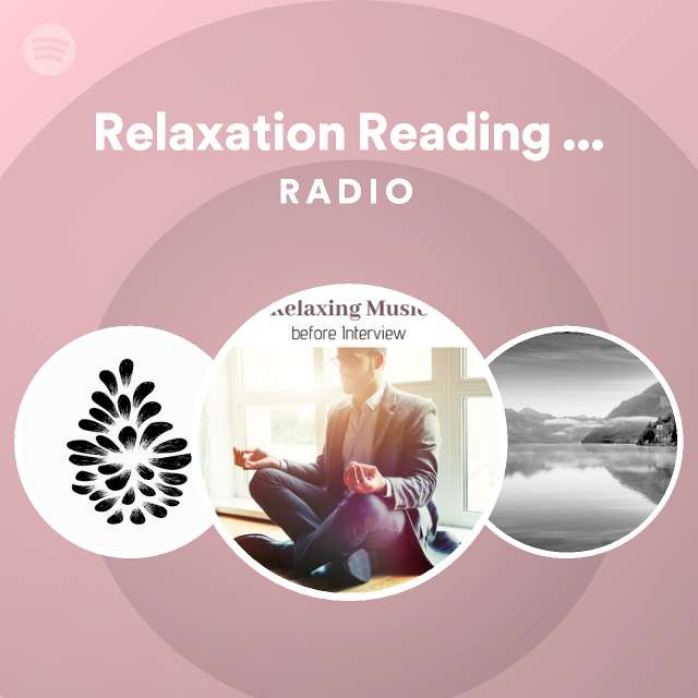 Relaxation Reading Music Radio - playlist by Spotify | Spotify
