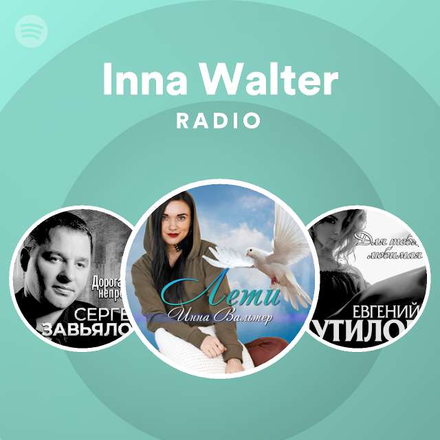 Inna Walter Radio - playlist by Spotify | Spotify