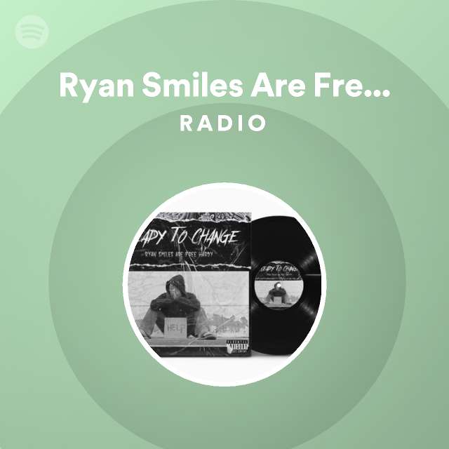 Ryan Smiles Are Free Hardy Radio Playlist By Spotify Spotify