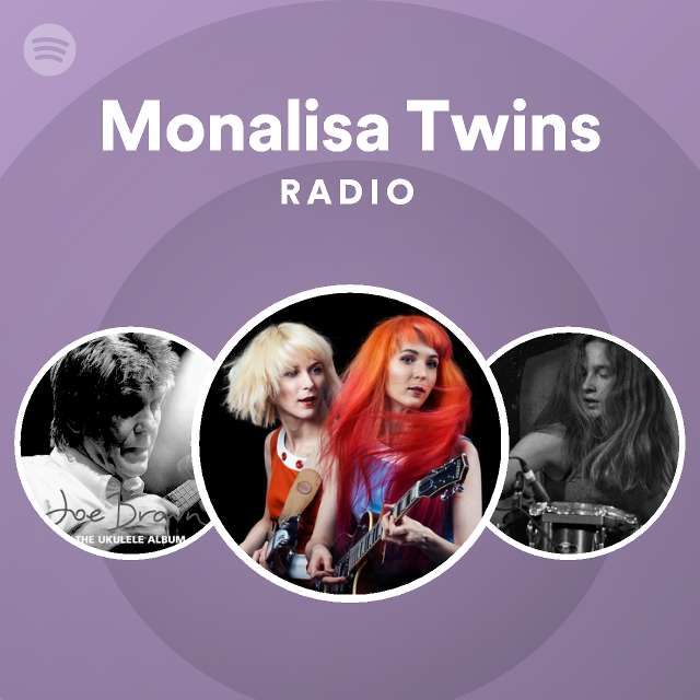 Monalisa Twins Songs, Albums and Playlists Spotify