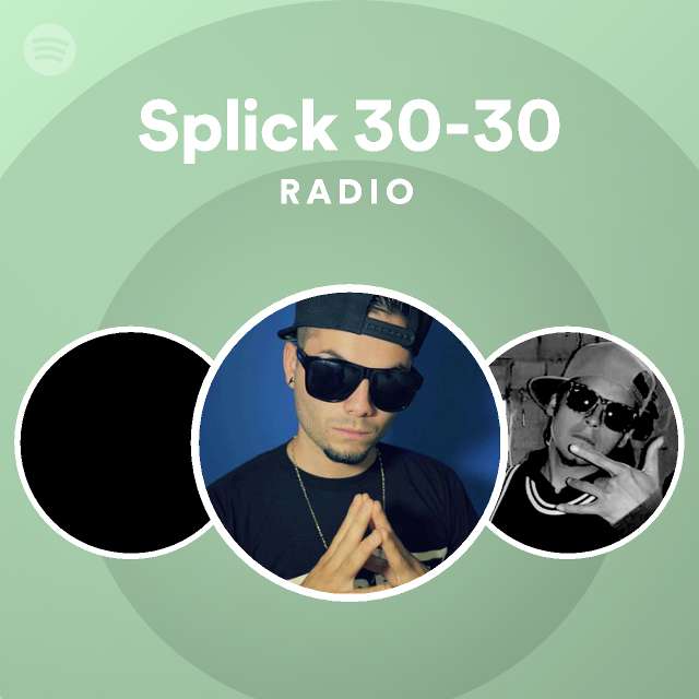 Splick 30-30 Radio - playlist by Spotify | Spotify