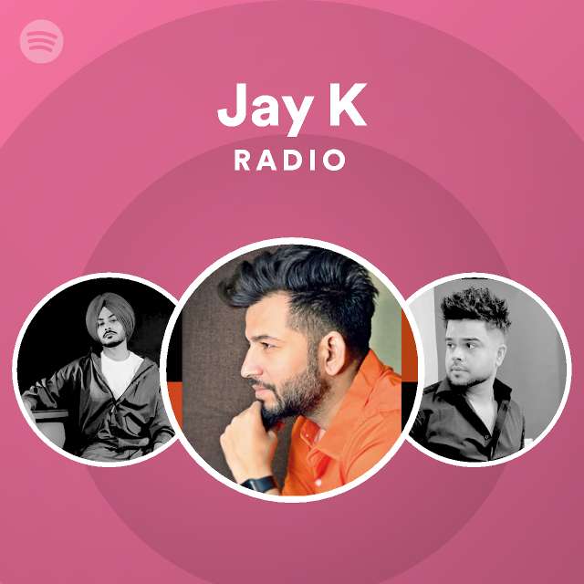 Jay K Radio playlist by Spotify Spotify