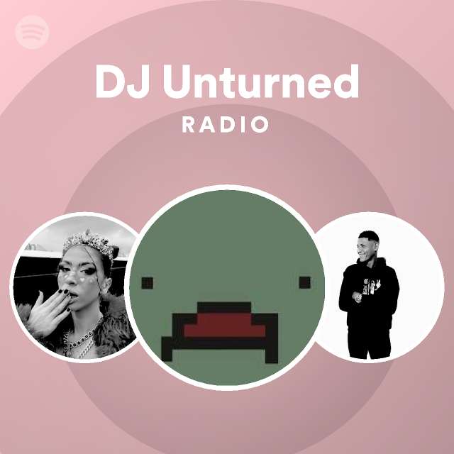 DJ Unturned | Spotify