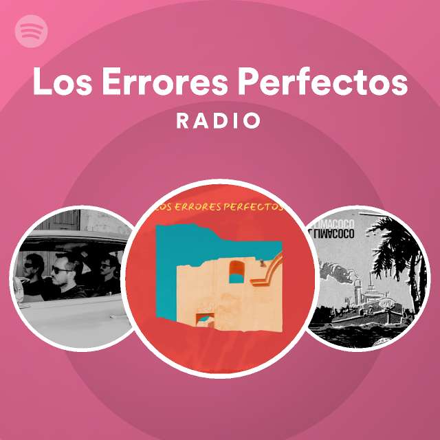 lila Decir Acurrucarse Los Errores Perfectos Radio - playlist by Spotify | Spotify