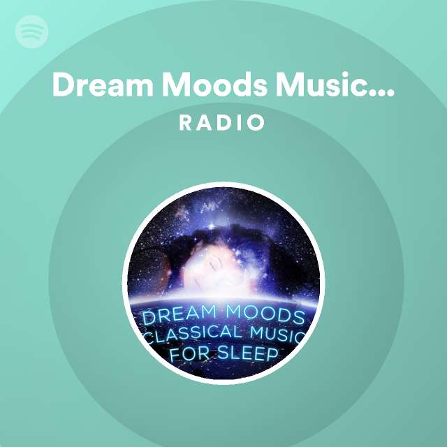 Dream Moods Music Heaven Radio | Spotify Playlist