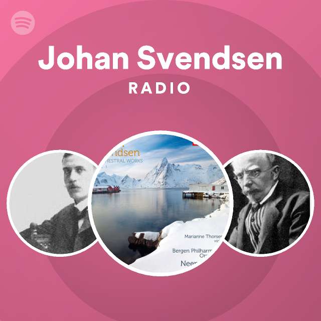 Johan Svendsen Radio - playlist by Spotify | Spotify