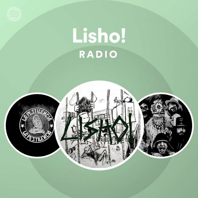 Lisho! Radio - playlist by Spotify | Spotify