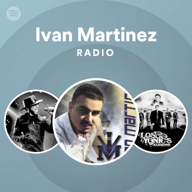 Ivan Martinez Radio - playlist by Spotify | Spotify