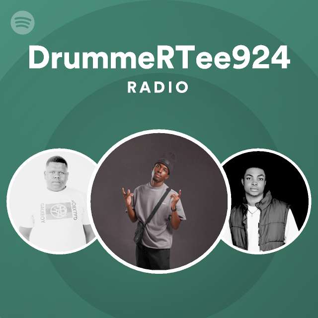 DrummeRTee924 Radio playlist by Spotify Spotify