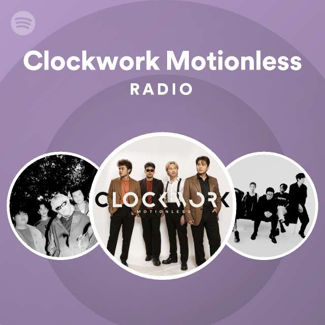 Clockwork Motionless Radio Spotify Playlist
