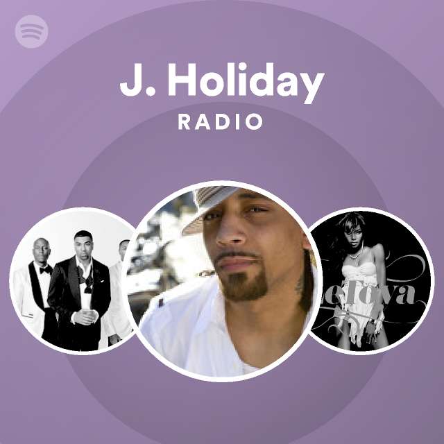 J. Holiday Songs, Albums and Playlists Spotify