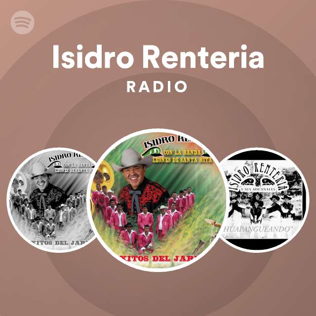 Isidro Renteria Radio - playlist by Spotify | Spotify