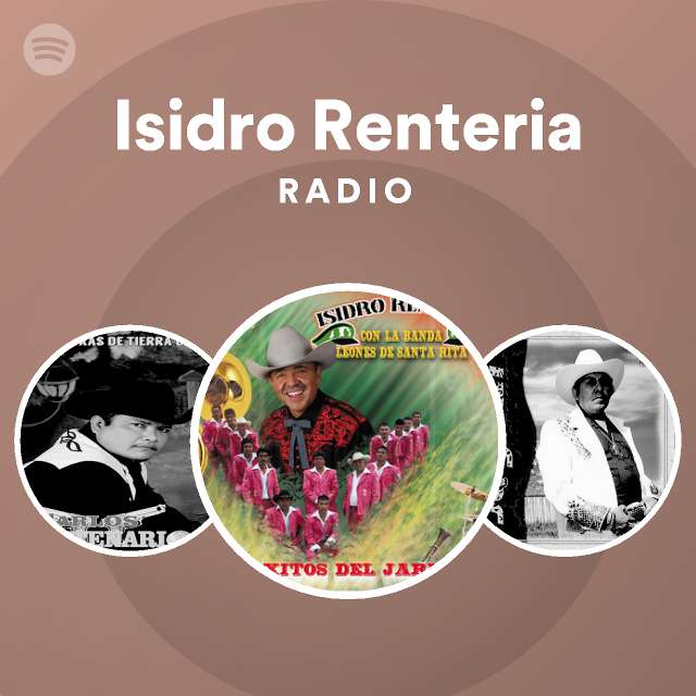 Isidro Renteria Radio - playlist by Spotify | Spotify