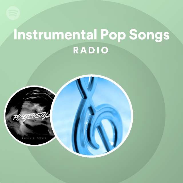 Instrumental Pop Songs Radio playlist by Spotify Spotify