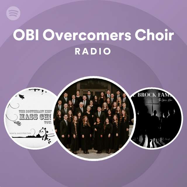 OBI Overcomers Choir Radio - playlist by Spotify | Spotify