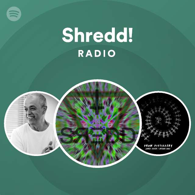 Shredd! Radio | Spotify Playlist