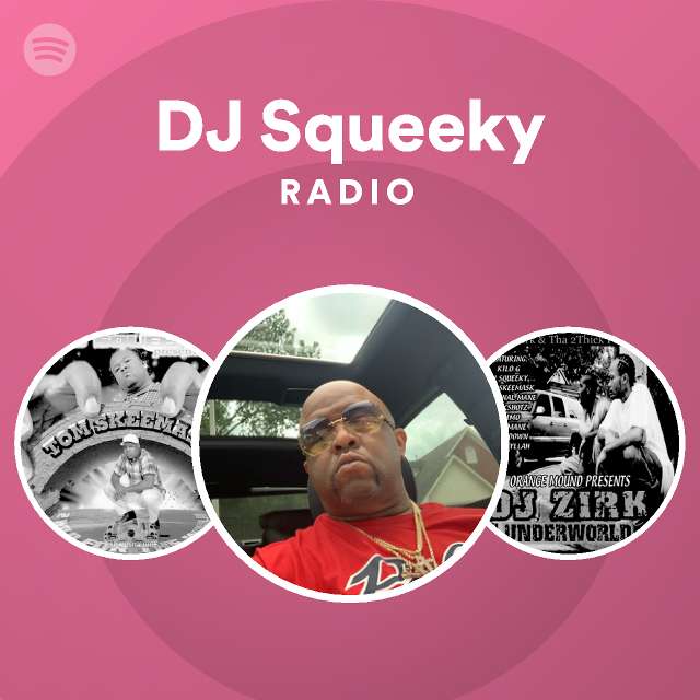 DJ Squeeky | Spotify