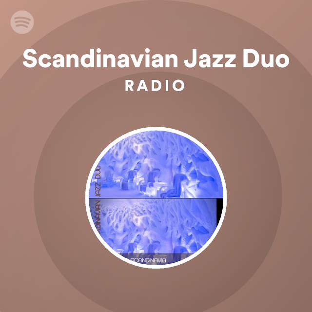 Scandinavian Jazz Duo Radio - playlist by Spotify | Spotify