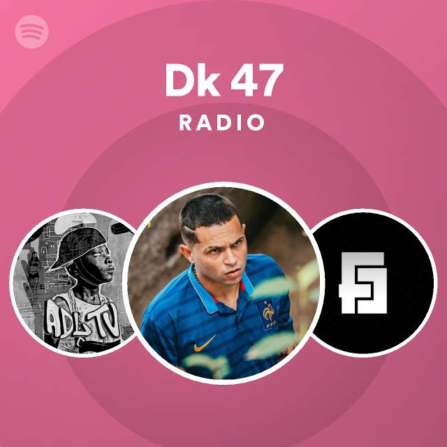 Dk 47 Radio - playlist by Spotify | Spotify