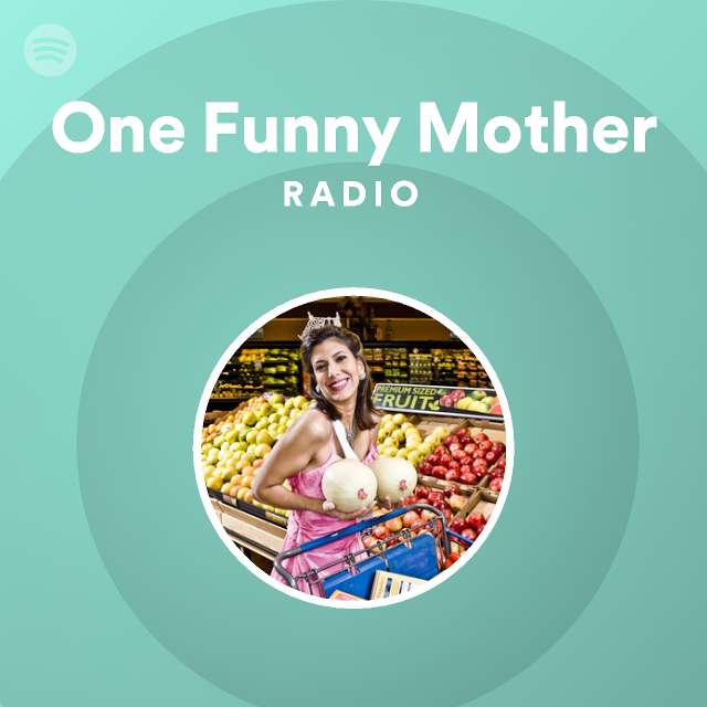 One Funny Mother | Spotify