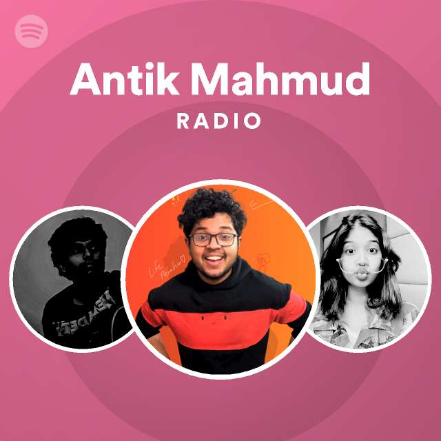 Antik Mahmud Radio Playlist By Spotify Spotify 2506