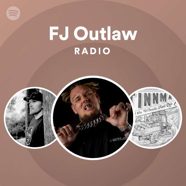 FJ Outlaw Radio playlist by Spotify Spotify