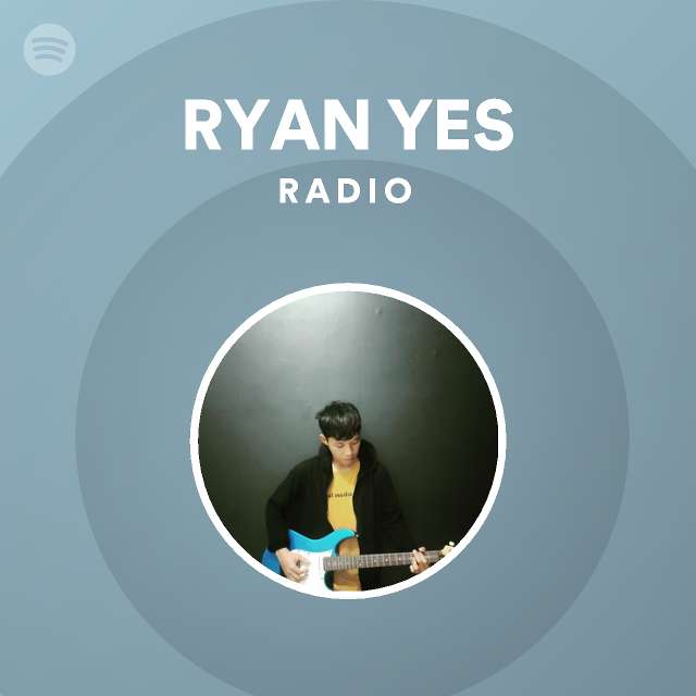 RYAN YES Radio - playlist by Spotify | Spotify