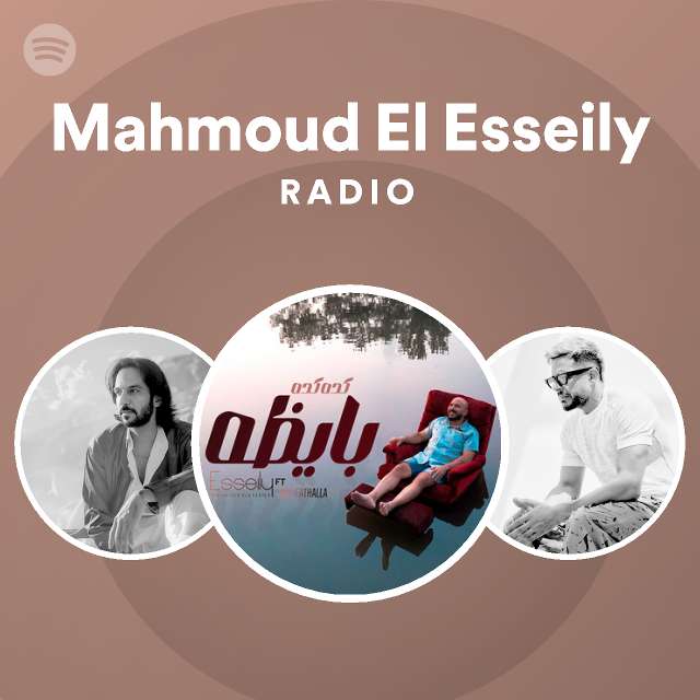 Mahmoud El Esseily Radio - Playlist By Spotify | Spotify