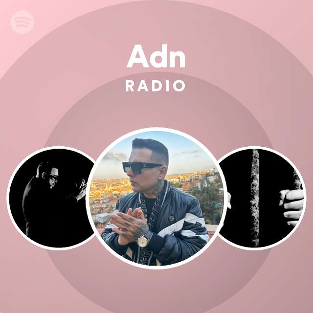 Adn Radio - playlist by Spotify | Spotify