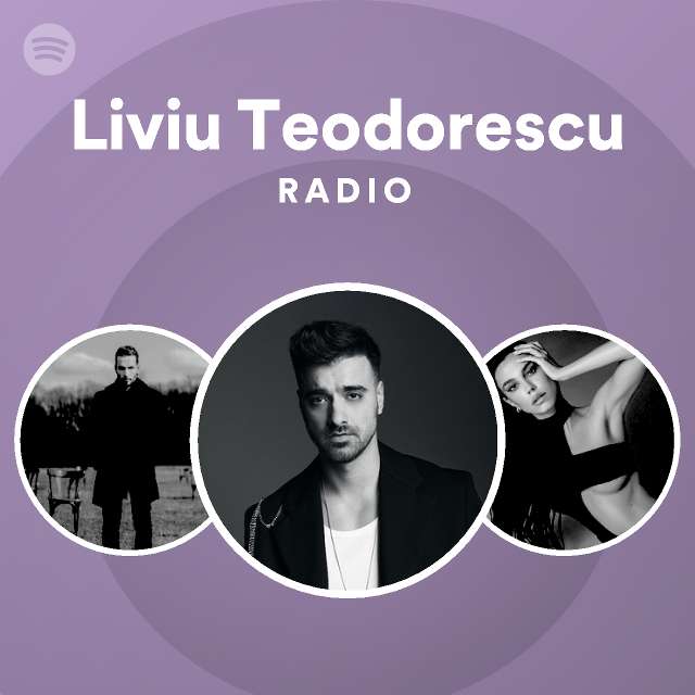 Liviu Teodorescu Radio Spotify Playlist