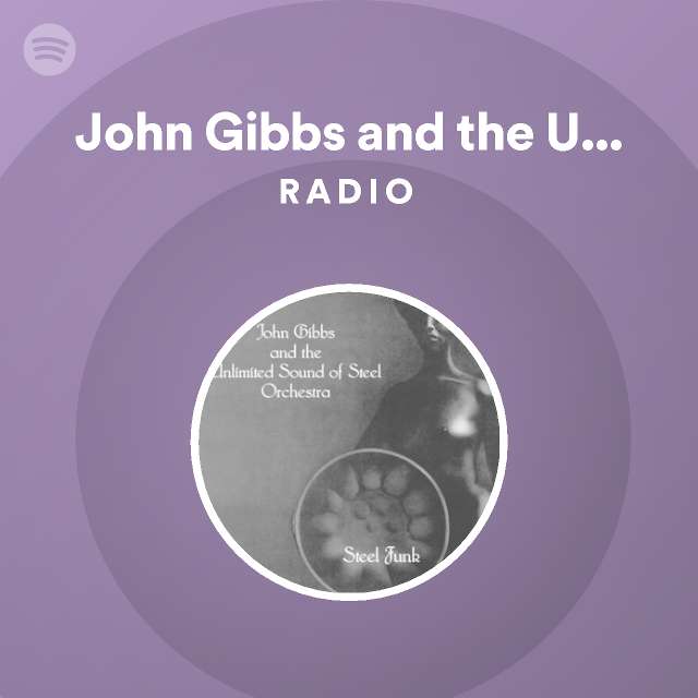 John Gibbs and the Unlimited Sound of Steel Orchestra | Spotify
