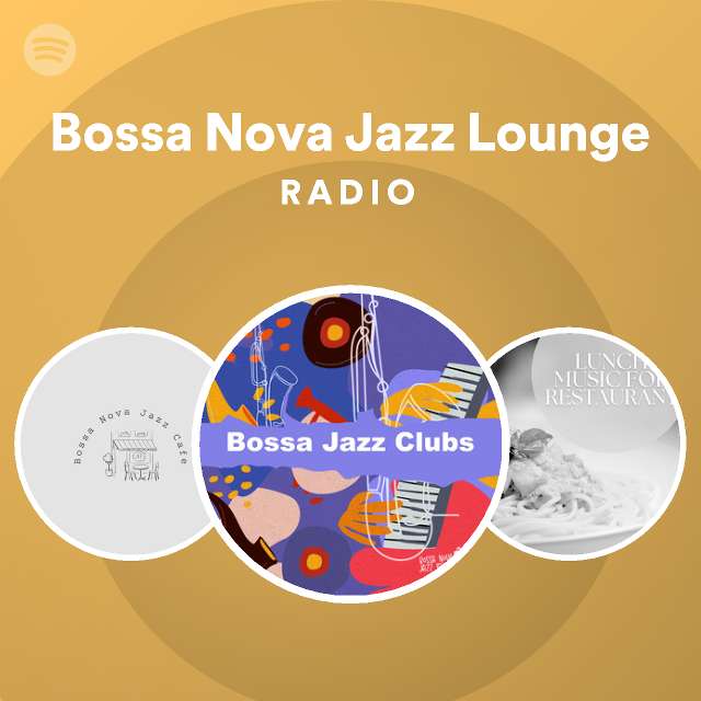 estático audición vestirse Bossa Nova Jazz Lounge Radio - playlist by Spotify | Spotify