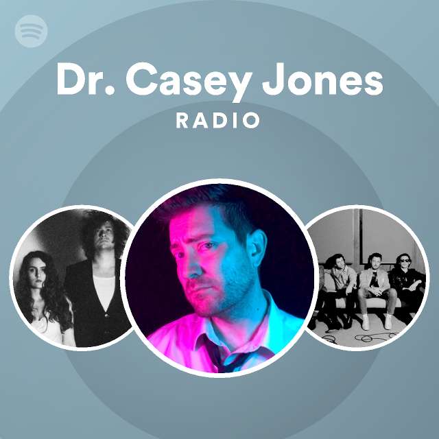 Dr. Casey Jones Radio Spotify Playlist