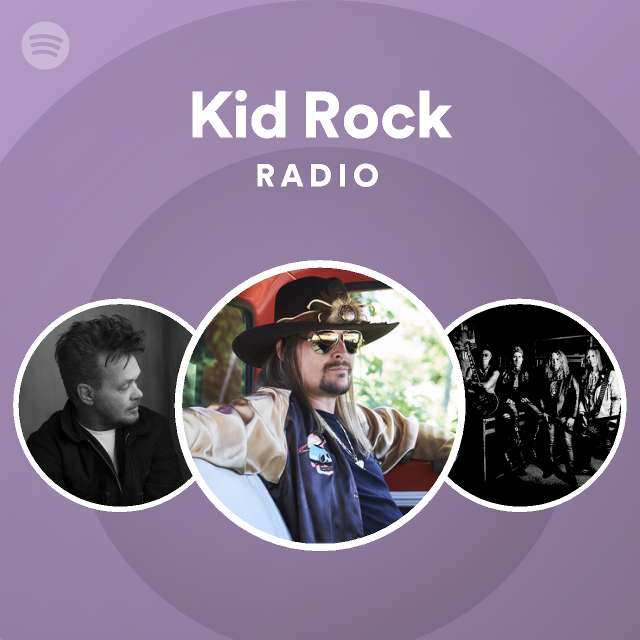 Kid Rock Radio playlist by Spotify Spotify