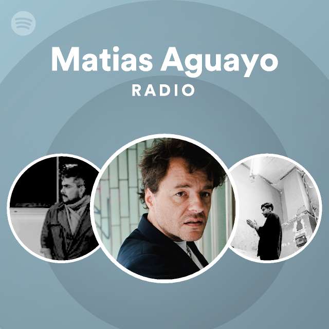 Matias Aguayo Radio - playlist by Spotify | Spotify